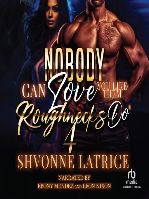 Title details for Nobody Can Love You Like Them Roughnecks Do 4 by Shvonne Latrice - Available